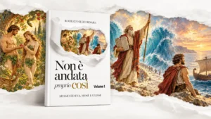 Adamo ed Eva, Mosè e Ulisse: e se non fosse andata proprio così?