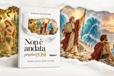 Adamo ed Eva, Mosè e Ulisse: e se non fosse andata proprio così?